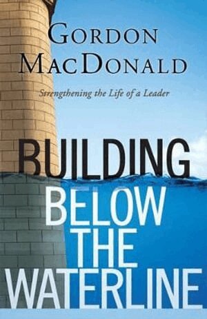 Gordon MacDonald - Building Below the Waterline, Häftad