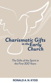 bokomslag Charismatic Gifts in the Early Church