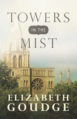 Elizabeth Goudge - Towers in the Mist, Häftad