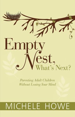 Michele Howe - Empty Nest: What's Next?, Häftad