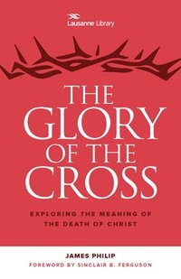 bokomslag The Glory of the Cross