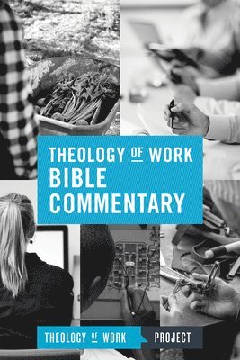 Theology of Work Project - Theology of Work Bible Commentary, Häftad