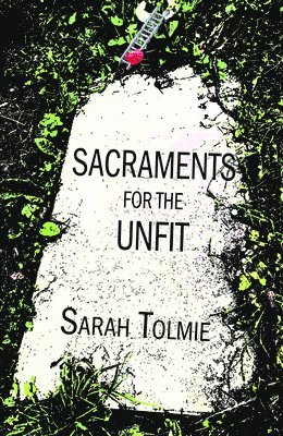 Sacraments for the Unfit 1