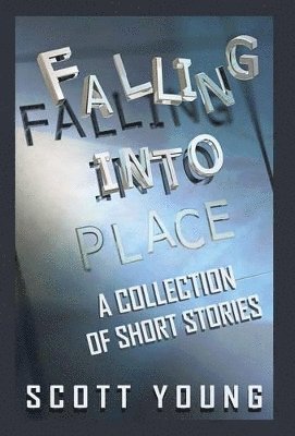 Scott Young - Falling Into Place, Inbunden