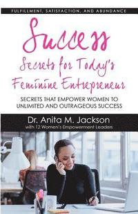 bokomslag Success Secrets for Today's Feminine Entrepreneurs