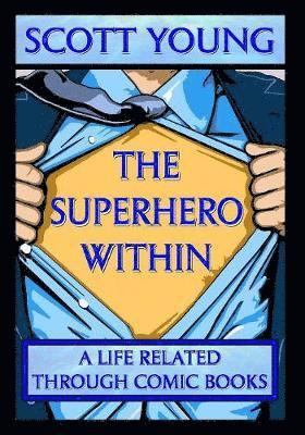 bokomslag The Superhero Within: A Life Related Through Comic Books