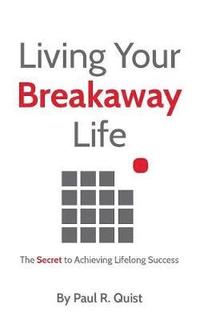 bokomslag Living Your Breakaway Life