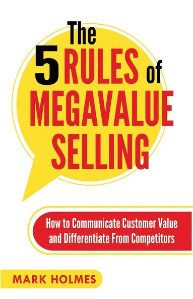 Mark Holmes - 5 Rules of Megavalue Selling, Häftad