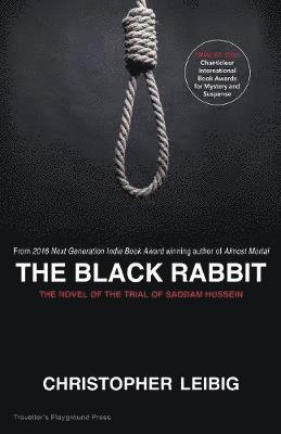 bokomslag The Black Rabbit: A Novel about the Trial and Hanging of Saddam Hussein