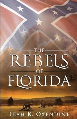 Leah K Oxendine, Leah K. Oxendine - Rebels of Florida, Häftad