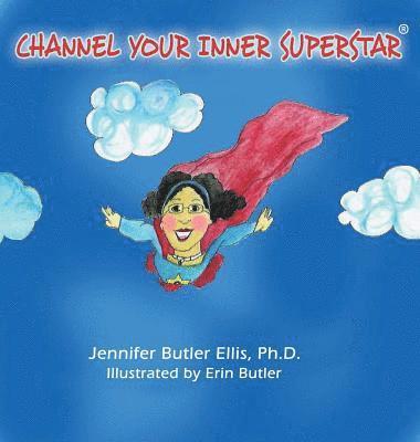 Jennifer Butler Ellis - Channel Your Inner Superstar, Inbunden