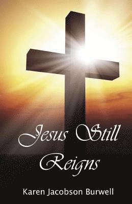 Jesus Still Reigns 1