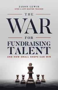 bokomslag The War for Fundraising Talent