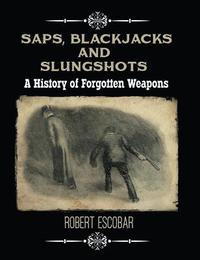 bokomslag Saps, Blackjacks and Slungshots
