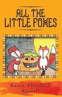bokomslag All the Little Foxes