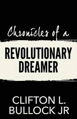 Chronicles of a Revolutionary Dreamer 1