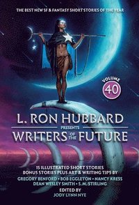 bokomslag L. Ron Hubbard Presents Writers of the Future Volume 40