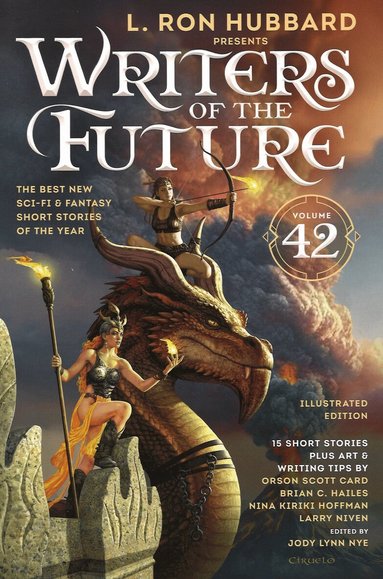 L. Ron Hubbard, Orson Scott Card, Nina Kirki Hoffman, Brian C. Hailes, Larry Niven, Thomas R. Eggenberger, Dorothy de Kok, Michael T. Kuester, Elina Kumra, Mark McWaters, Brenda Posey, Zach Poulter, Kathleen Powell, Joseph Sidari, Thomas K. Slee, S. J. Stevenson, Mike Strickland, Jody Lynn Nye - L. Ron Hubbard Presents Writers of the Future Volume 42: Illustrated, Häftad
