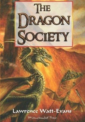 Lawrence Watt-Evans - The Dragon Society, Häftad