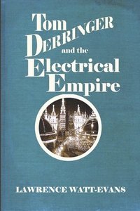 bokomslag Tom Derringer and the Electrical Empire