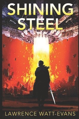 Lawrence Watt-Evans - Shining Steel, Häftad