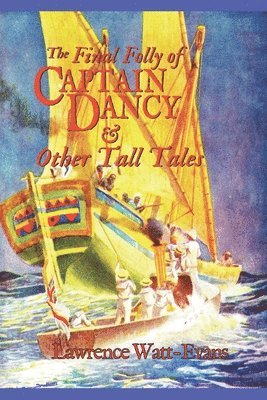bokomslag Final Folly of Captain Dancy & Other Tall Tales