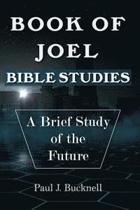 bokomslag Book of Joel-Bible Studies: A Brief Study of the Future