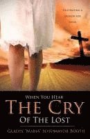 When You Hear The Cry Of The Lost