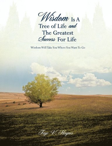 bokomslag Wisdom Is A Tree of Life and The Greatest Success For Life