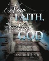 bokomslag Now Faith, Now God