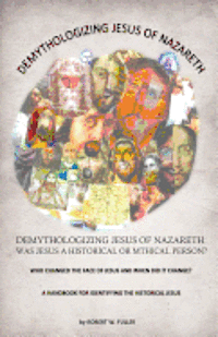 bokomslag Demythologizing Jesus of Nazareth: Was Jesus a Historical or Mthical Person?