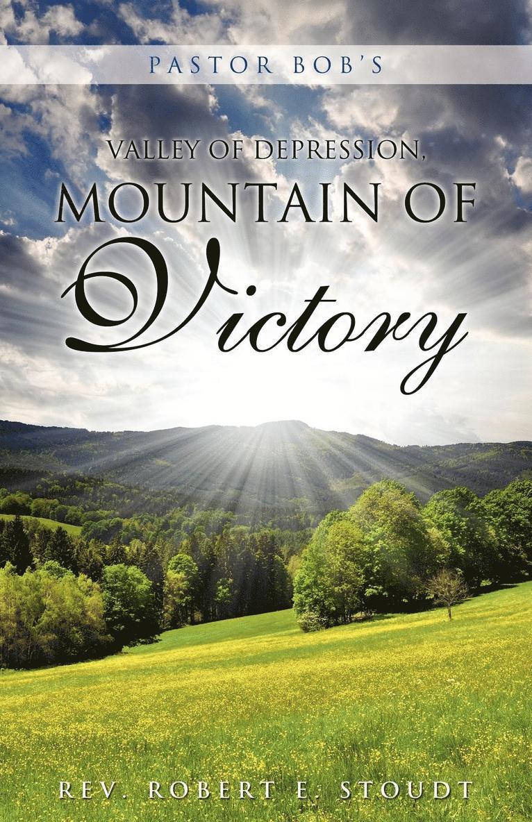 Pastor Bob's Valley of Depression, Mountain of Victory 1