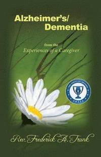 bokomslag Alzheimer's/Dementia from the Experiences of a Caregiver