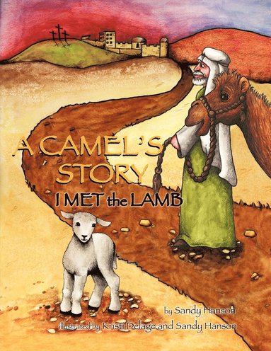 bokomslag CAMEL'S STORY, I MET the LAMB