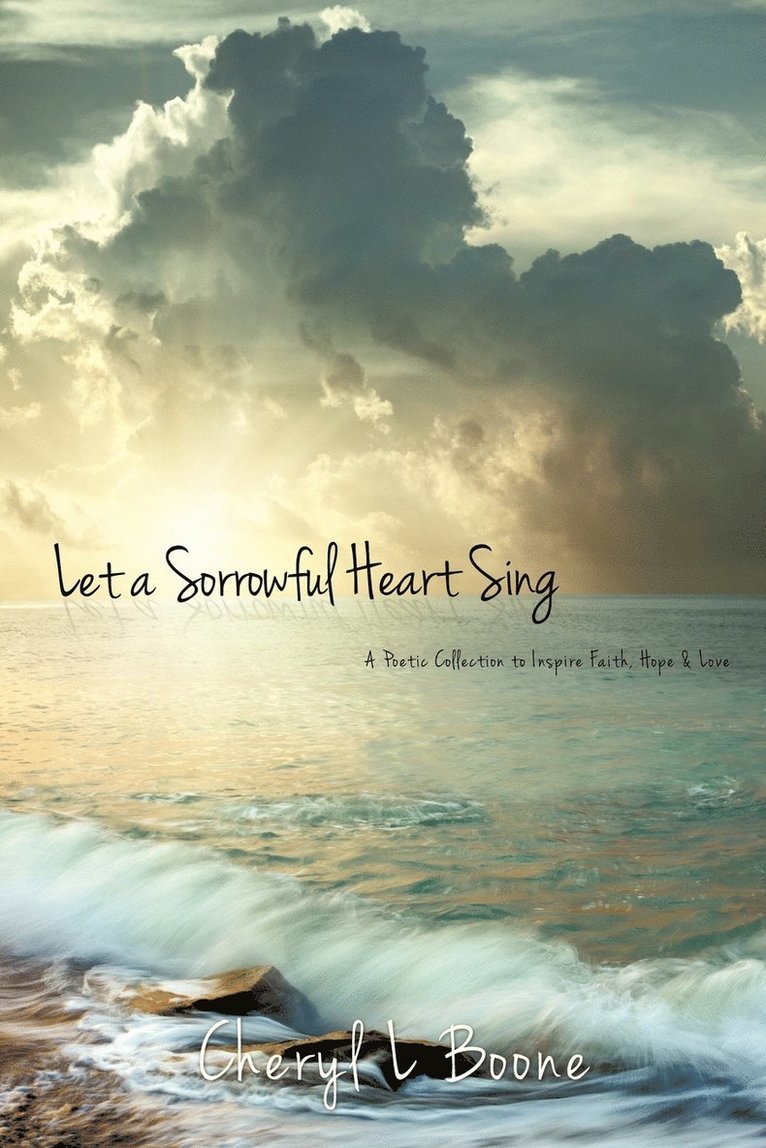 Let a Sorrowful Heart Sing 1