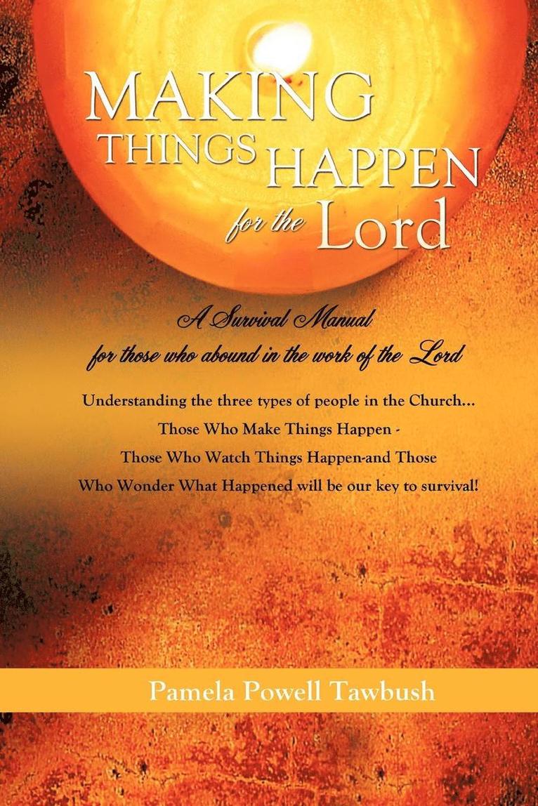 MAKING THINGS HAPPEN For The Lord 1