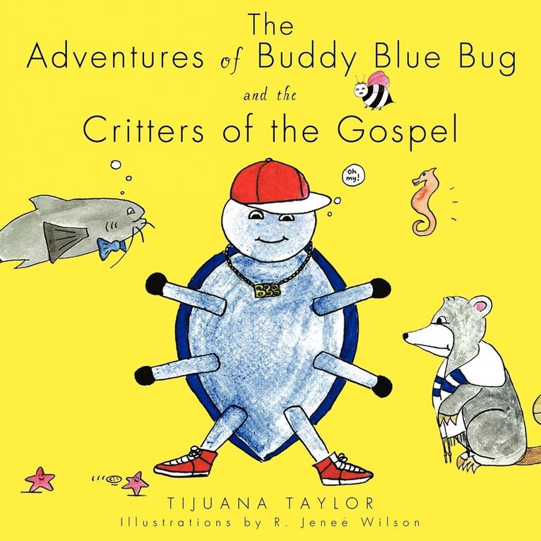 The Adventures of Buddy Blue Bug and the Critters of the Gospel 1