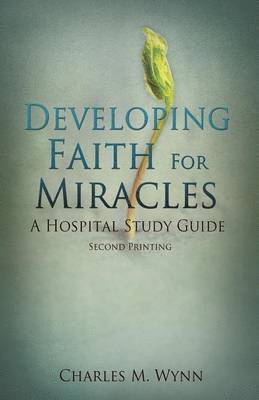 Developing Faith For Miracles 1