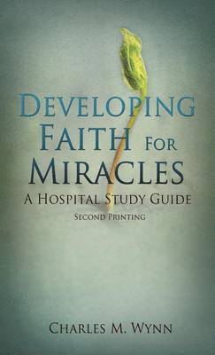 Developing Faith For Miracles 1