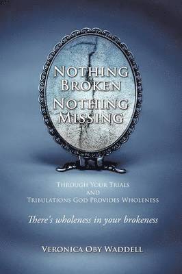 Nothing Broken Nothing Missing