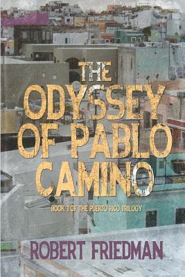 Robert Friedman - Odyssey of Pablo Camino, Häftad