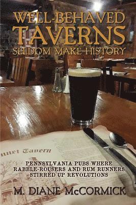 Well-Behaved Taverns Seldom Make History 1
