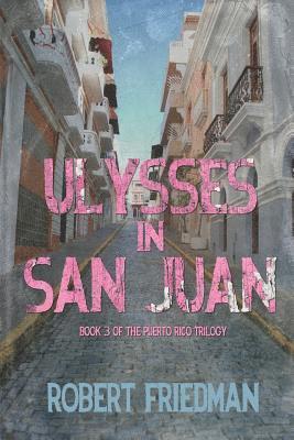 Robert Friedman - Ulysses in San Juan, Häftad