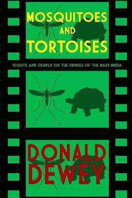 Donald Dewey - Mosquitoes and Tortoises, Häftad