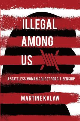 Martine Kalaw - Illegal Among Us, Häftad