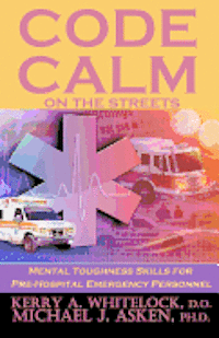 bokomslag Code Calm on the Streets: Mental Toughness Skills for Pre-Hospital Emergency Personnel