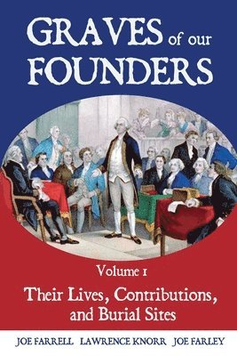 Graves of Our Founders Volume 1 1