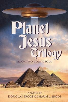 bokomslag Planet Jesus Trilogy: Book Two: Body and Soul