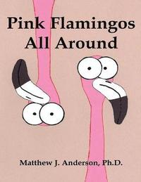 bokomslag Pink Flamingos All Around