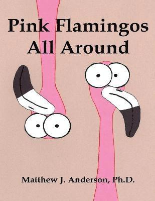 Pink Flamingos All Around 1